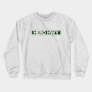 Hero Hwy Street Sign Crewneck Sweatshirt